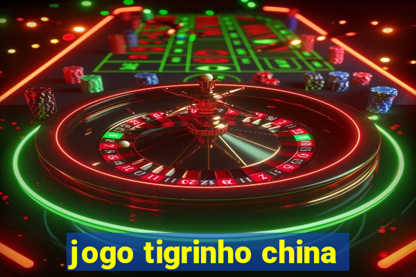 jogo tigrinho china